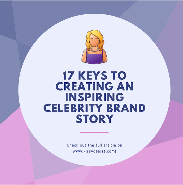 17 Keys to Creating an Inspiring Celebrity Brand Story