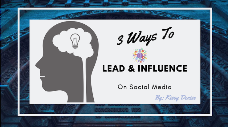 3 Ways To Lead & Influence People