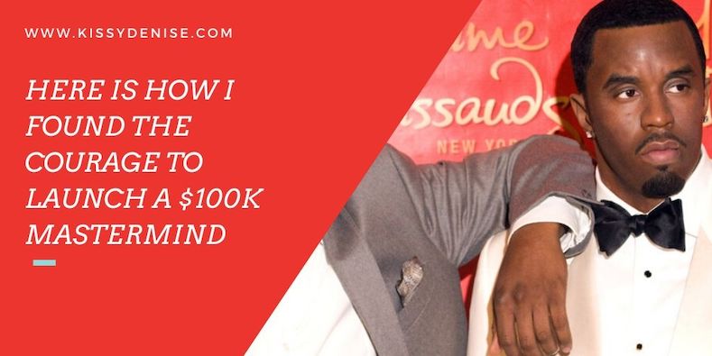 How I found the courage to launch a $100K Mastermind