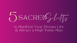 5 Sacred Shifts