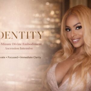 IDENTITY - The 90 Minute Divine Embodiment Success Capacity Expansion Intensive