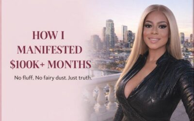 HOW I MANIFESTED $100K+ MONTHS